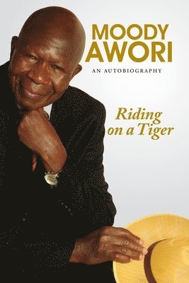 Arthur Moody Awori - Riding on a Tiger, Häftad