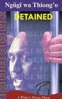 Ngugi Wa Thiong'o - Detained!, Häftad. Tillgänglighet: Lägg i varukorg