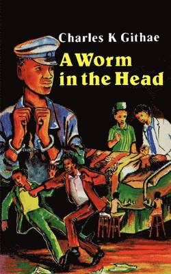 C. K. Githae - Worm in the Head, Häftad