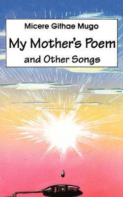 bokomslag My Mother's Poem and Other Songs. Songs and Poems