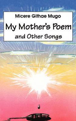 bokomslag My Mother's Poem and Other Songs. Songs and Poems