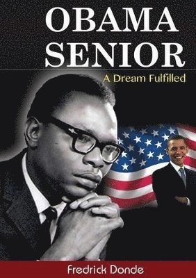 Obama Senior. A Dream Fulfilled 1