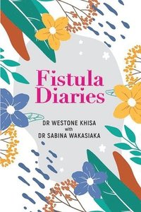 bokomslag Fistula Diaries