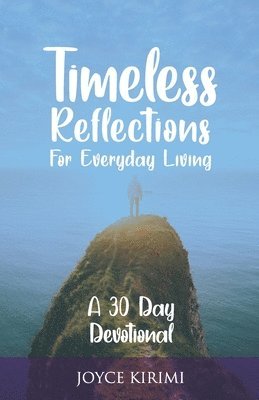 bokomslag Timeless Reflections for Everyday Living: A 30 Day Devotional