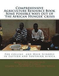 bokomslag Comprehensive Agriculture Resource Book: For college and High Schols in Eastern and Southern Africa