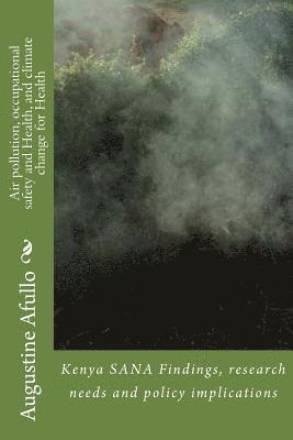 Zablon Owiti, Abera Kumie, Christopher Orao - Air pollution, occupational safety and Health, and climate change for Health, Häftad