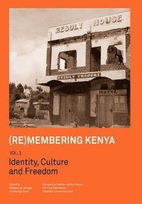 (Re)membering Kenya Vol 1. Identity, Culture and Freedom 1