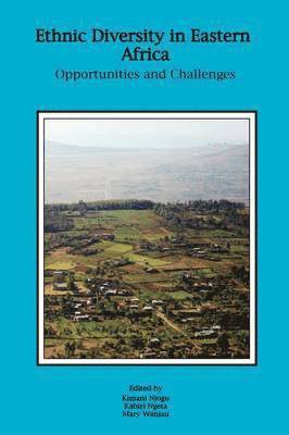 Kimani Njogu, Kabiri Ngeta, Mary Wanjau - Ethnic Diversity in Eastern Africa. Opportunities and Challenges, Häftad