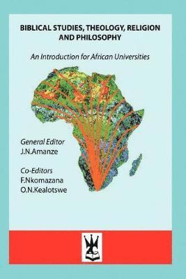 Biblical Studies, Theology, Religion and Philosophy. An Introduction for African Universities 1