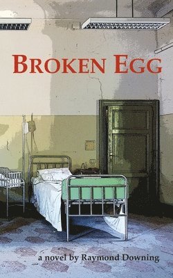 Raymond Downing - Broken Egg, Häftad