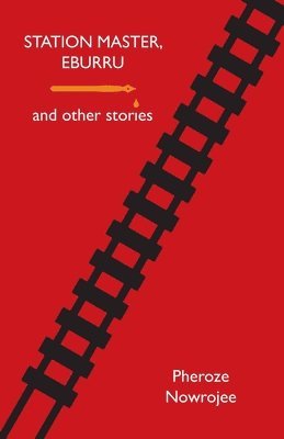 Pheroze Nowrojee - Station Master, Eburru and Other Stories, Häftad