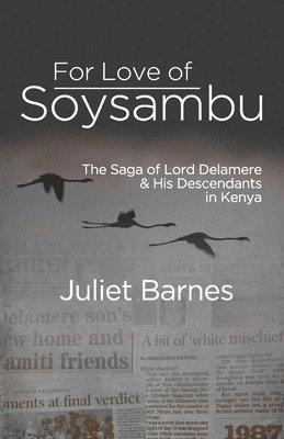 bokomslag For Love of Soysambu: The Saga of Lord Delamere & His Descendants in Kenya