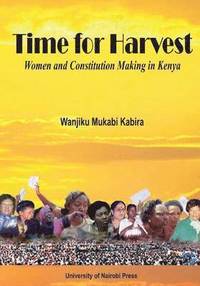 bokomslag Time for Harvest. Women and Constitution Making in Kenya