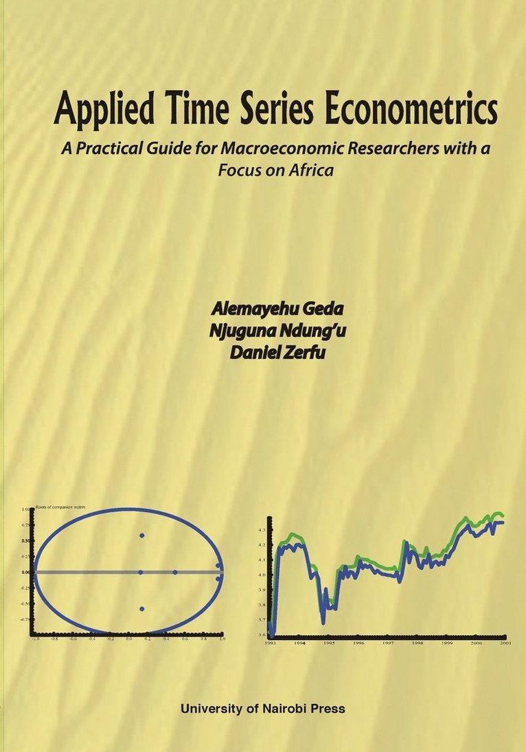 Applied Time Series Econometrics. A Practical Guide for Macroeconomic Researchers with a Focus on Africa 1