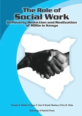 bokomslag The Role of Social Work in Poverty Reduction and Realization of MDGs in Kenya