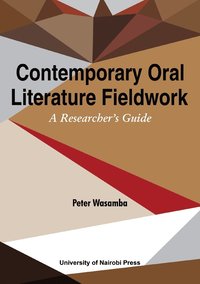 bokomslag Contemporary Oral Literature Fieldwork. A Reseacher's Guide