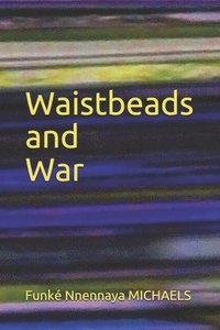 bokomslag Waistbeads and War