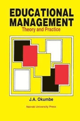J A Okumbe - Educational Management. Theory and Practice, Häftad