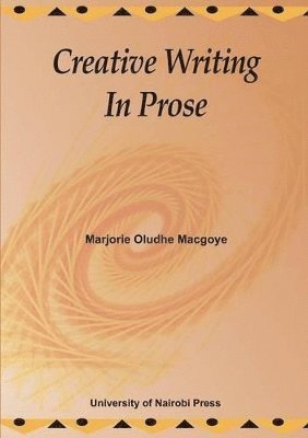 bokomslag Creative Writing In Prose