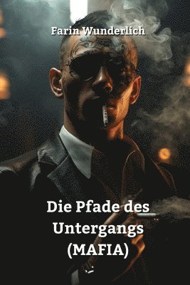 bokomslag Die Pfade des Untergangs (MAFIA)