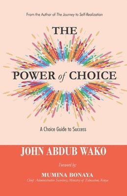 bokomslag The Power of Choice: A Choice Guide to Success