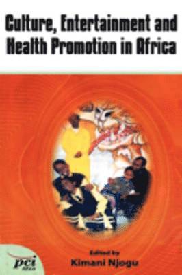 Kimani Njogu - Culture, Entertainment and Health Promotion in Africa, Häftad
