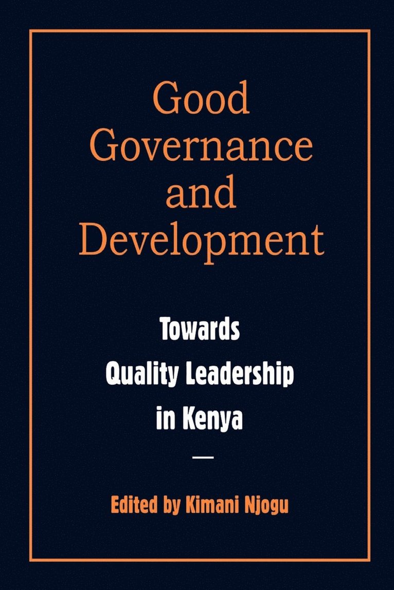 Kimani Njogu - Governance and Development. Toward Quality Leadership in Kenya, Inbunden