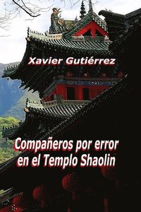bokomslag Compañeros por error en el Templo Shaolin
