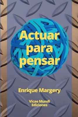 Actuar para pensar