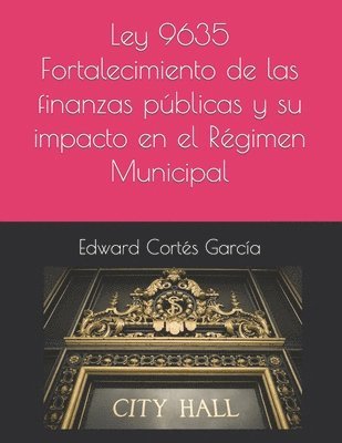 bokomslag Ley 9635 Fortalecimiento de las finanzas públicas y su impacto en el Régimen m Municipal