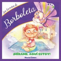 bokomslag Los Secretos de Borboleta: ¡Mírame, aquí estoy!