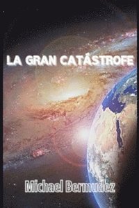 bokomslag La gran catastrofe