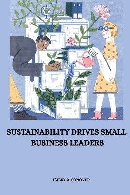 Sustainability Drives Small Business Leaders 1