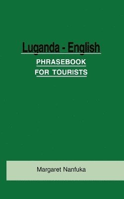 Luganda-English Phrase Book for Tourists 1