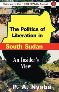 bokomslag The Politics of Liberation in South Sudan