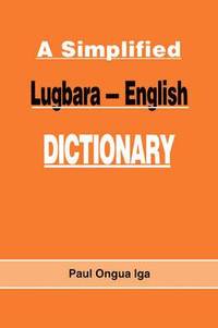 bokomslag A Simplified Lugbara-English Dictionary