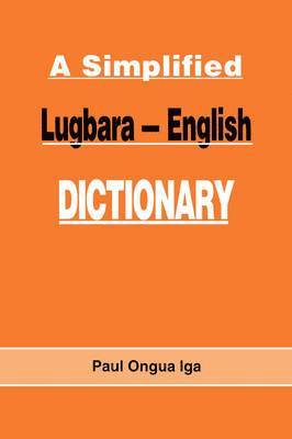 A Simplified Lugbara-English Dictionary 1