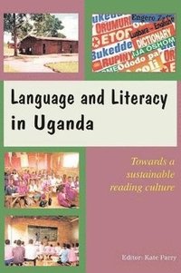 bokomslag Language and Literacy in Uganda. Towards a Sustainable Reading Culture