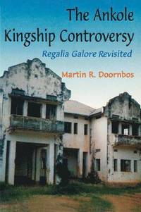 bokomslag The Ankole Kingship Controversy