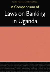 bokomslag Compendium of Laws on Banking in Uganda