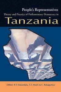 bokomslag People's Representatives. Theory and Practice of Parliamentary Democracy in Tanzania