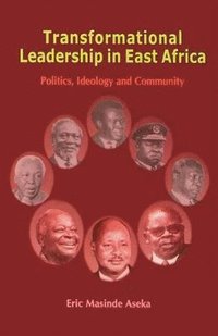 bokomslag Transformational Leadership in East Africa. Politics, Ideology and Community