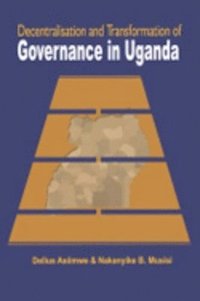 bokomslag Decentralisation and Transformation of Governance in Uganda