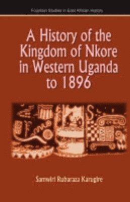 bokomslag History of the Kingdom of Nkore in Western Uganda to 1896