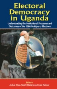 bokomslag Electoral Democracy in Uganda