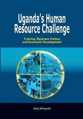 Jeorg Wiegratz, Jorg Wiegratz - Uganda's Human Resource Challenge. Training, Business Culture and Economic Development, Häftad