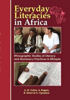 Everyday Literacies in Africa. Ethnographic Studies of Literacy and Numeracy Practices in Ethiopia 1