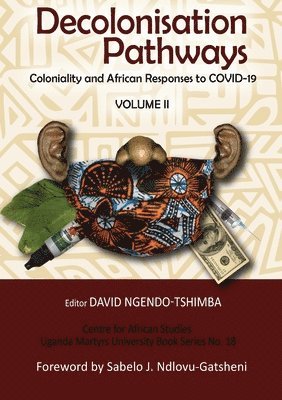 bokomslag Decolonisation Pathways: Coloniality and African Responses to COVID-19