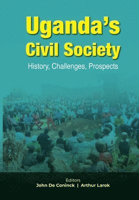 John de Coninck, Arthur Larok, John De Coninck - Uganda's Civil Society, Häftad