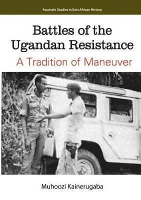 bokomslag Battles of the Ugandan Resistance. A Tradition of Maneuver